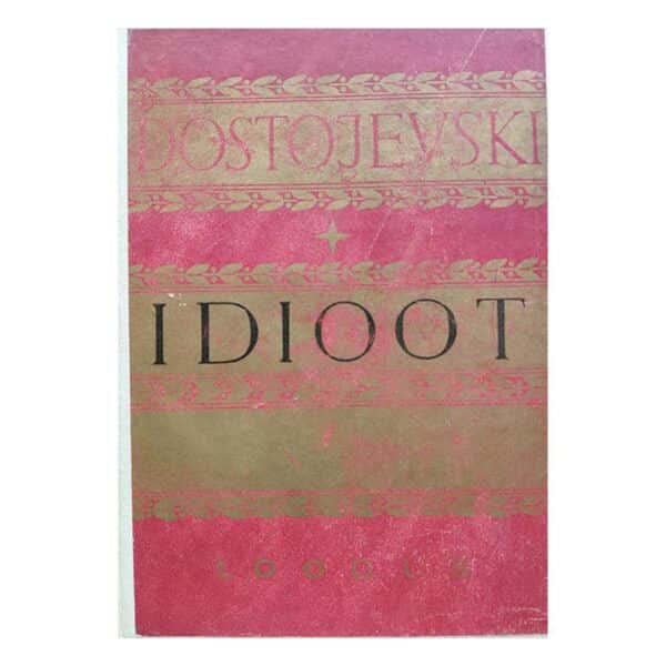 Idioot. II köide 1940 / F. M. Dostojevski kogutud teosed