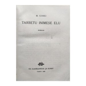 Tarbetu inimese elu 1940 / M. Gorki