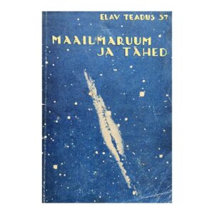 Maailmaruum ja tähed : sissejuhatus astronoomiasse 1936 / A. Kipper