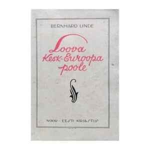 Loova Kesk-Euroopa poole : kirjanduslikke ja teatrilisi reisimuljeid Lätist, Poolast, Tšehhoslovakkiast ja Ungarist 1930 - Bernhard Linde