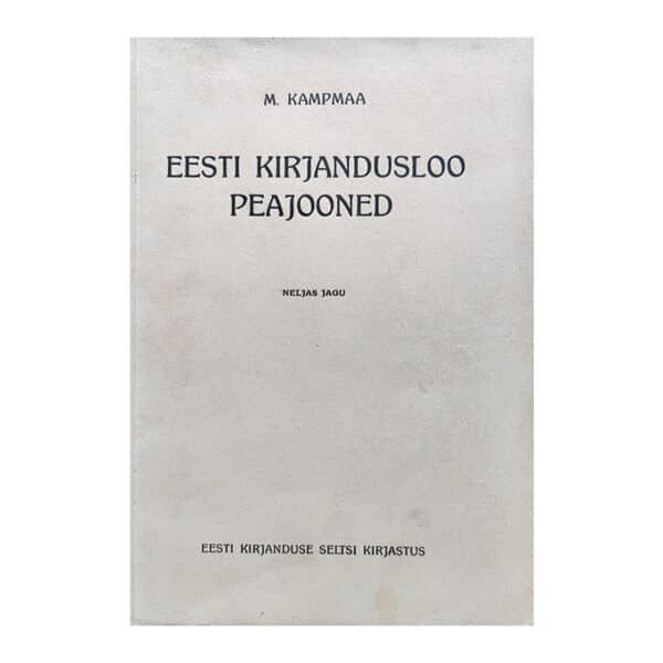 Eesti kirjandusloo peajooned. 4. jagu 1936 - näidete varal seletanud M. Kampmaa