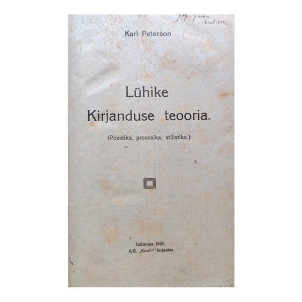 Lühike kirjanduse teooria : (poeetika, prosaaika, stilistika) 1920 - Karl Peterson