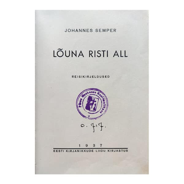 Lõuna Risti all : reisikirjeldused 1937 - Johannes Semper