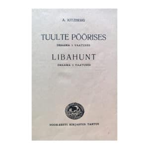 Tuulte pöörises ; Libahunt : draama[d] 5. vaatuses 1929 - A. Kitzberg