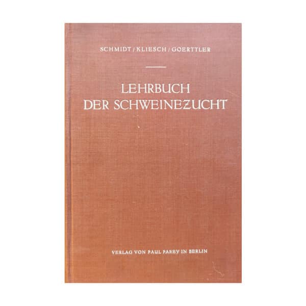 Lehrbuch der Schweinezucht. Züchtung, Ernährung, Haltung und Krankheiten des Schweines. Mit 172 Abbildungen