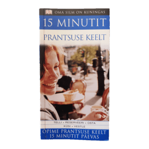 15 minutit prantsuse keelt : õpi prantsuse keelt ainult 15 minutit päevas - Caroline Lemoine