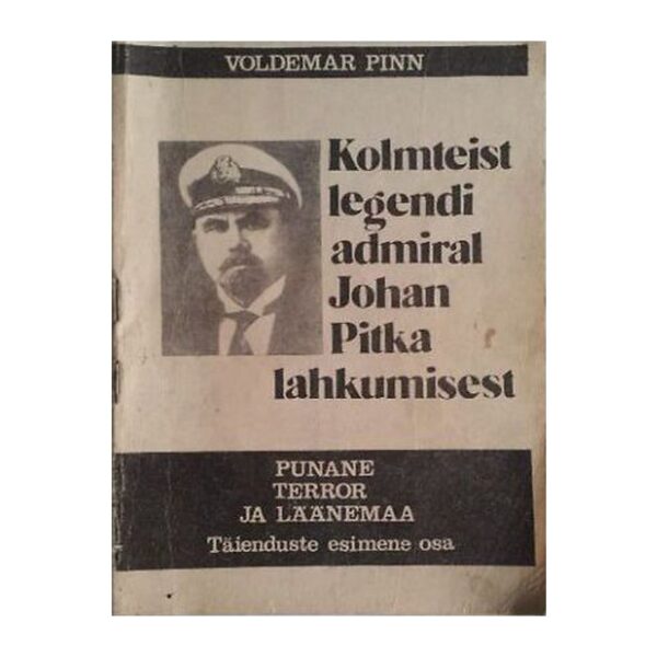 Kolmteist legendi admiral Johan Pitka lahkumisest