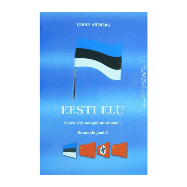 Eesti elu: Väärtushinnangud muutuvad... Kummale poole? - Johan Ahlberg