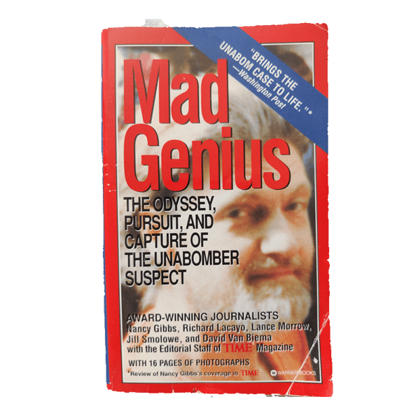 Mad Genius: The odyssey, pursuit, and capture of the unabomber suspect