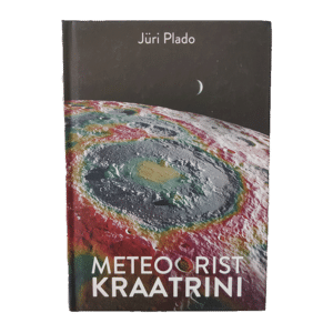 Meteoorist kraatrini / Jüri Plado