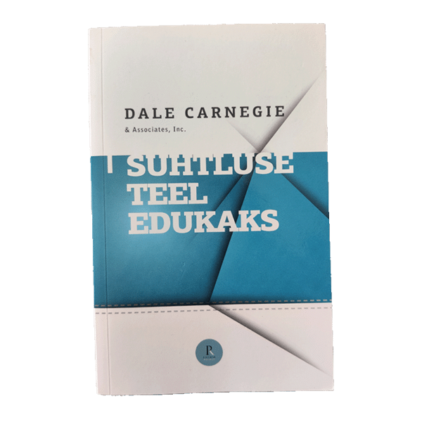 Suhtluse teel edukaks 2012 / Dale Carnegie