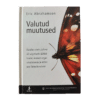 Valutud muutused : kuidas saada juhina üle algatuste üleküllusest, kaosest organisatsioonis ja töötajate läbipõlemisest 2008 / Eric Abrahamson