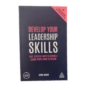 Develop your leadership Skills 2019 / John Adair