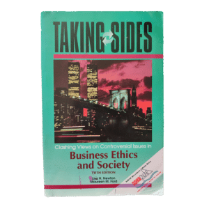 Taking sides-Clashing views on controversial issues in Business ethics and society