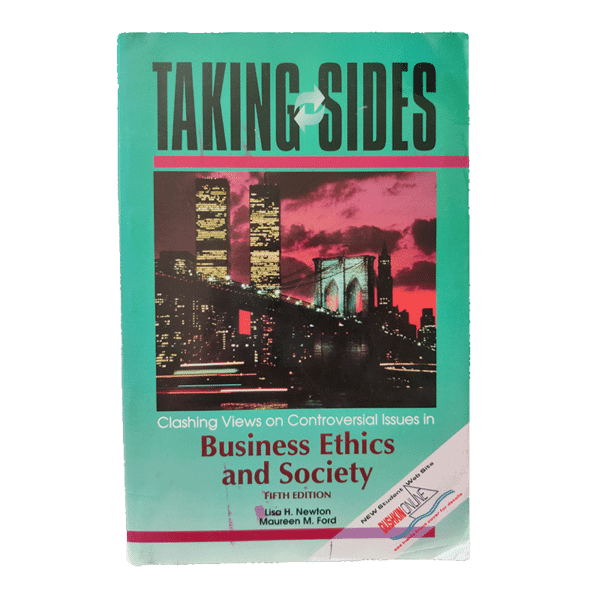 Taking sides-Clashing views on controversial issues in Business ethics and society