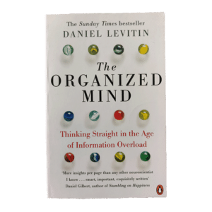 The Organized mind 2015 / Daniel Levitin