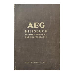 AEG Hilfsbuch für elektrische Licht und Kraftanlagen