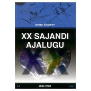 XX sajandi ajalugu : õpik gümnaasiumile. II osa, 1939-2000