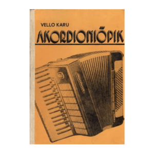 Akordioniõpik: iseõppijaile ja muusikakooli õpilastele 1986 - Vello Karu