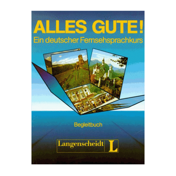 Alles Gute! Ein deutscher Fernsehsprachkurs