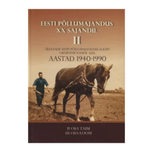 Eesti põllumajandus XX sajandil II köide