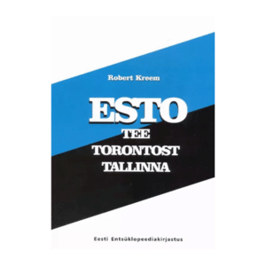 ESTO tee Torontost Tallinna - Robert Kreem