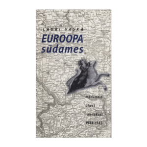 Euroopa südames : märkmeid ühest rännakust 1944-1945