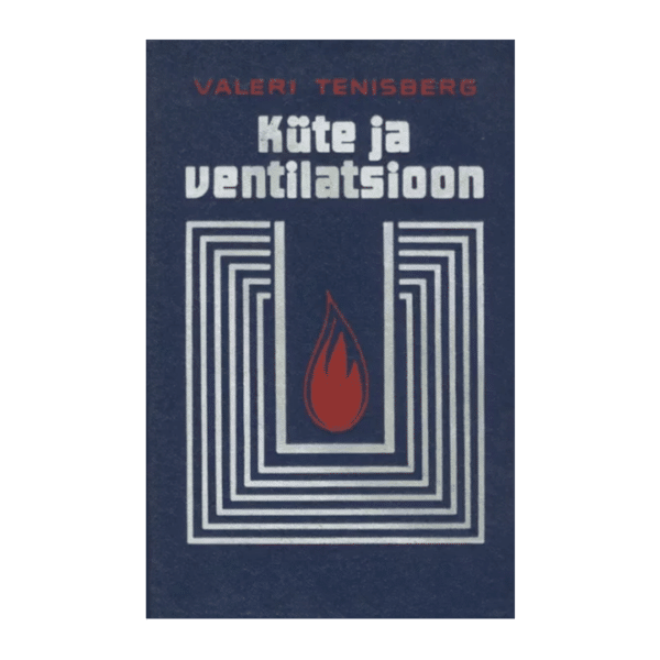 Küte ja ventilatsioon 1979 / Valeri Tenisberg