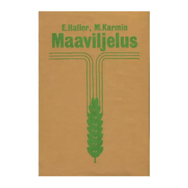 Maaviljelus / Elmar Haller, Martin Karmin