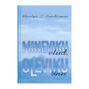 Mineviku elud, oleviku õnn