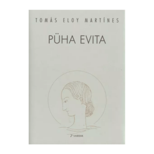 Püha Evita / Tomás Eloy Martínez