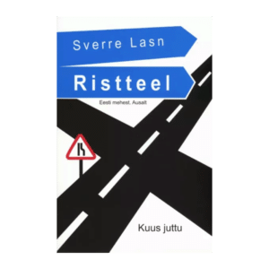 Ristteel: Eesti mehest. Ausalt: kuus juttu] / Sverre Lasn