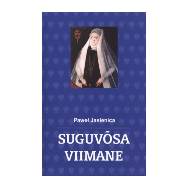 Suguvõsa viimane / Paweł Jasienica