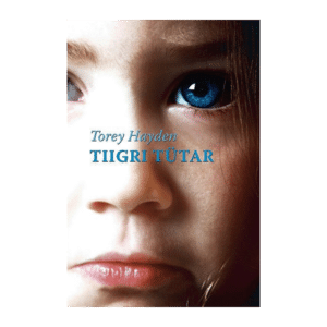 Tiigri tütar / Torey Hayden