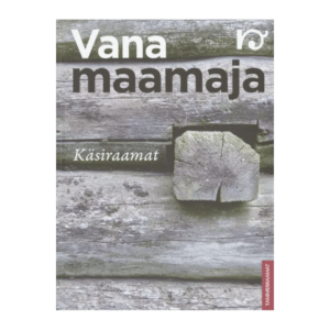 Vana maamaja käsiraamat 2012 / koostanud Joosep Metslang