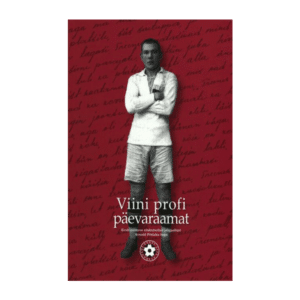 Viini profi päevaraamat : Eesti esimese elukutselise jalgpalluri Arnold Pihlaku lugu
