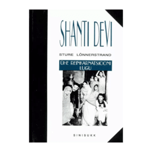 Shanti Devi : ühe reinkarnatsiooni lugu