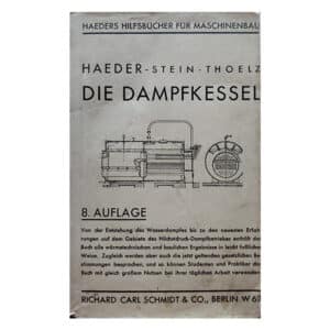 Die Dampfkessel. Entwurf, Berechnung, Ausführung und Betrieb. Für Studium und Praxis. 2 Bände in einem - H. Haeder - 1934 - -