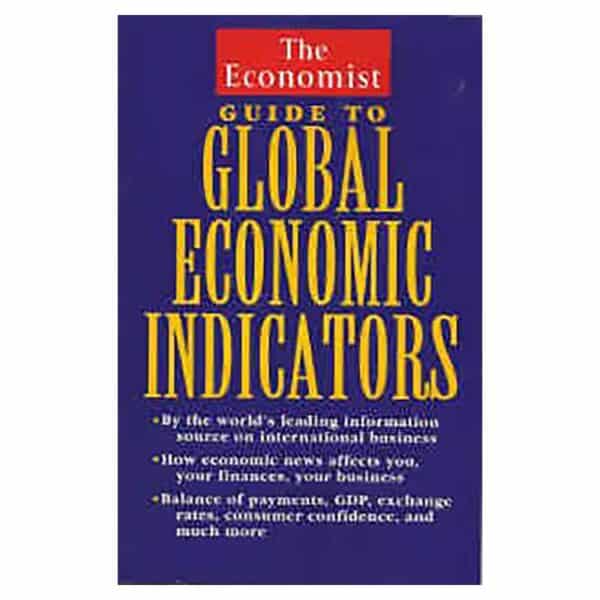 The Economist Guide to Global Economic Indicators