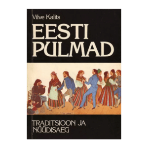 Eesti pulmad : traditsioon ja nüüdisaeg / Vilve Kalits