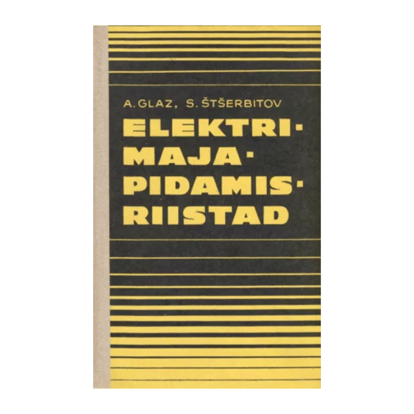 Elektrimajapidamisriistad : ehitus, remont ja kasutamine - Abram Iljitš Glas, Semjon Georgijevitš Štšerbitov