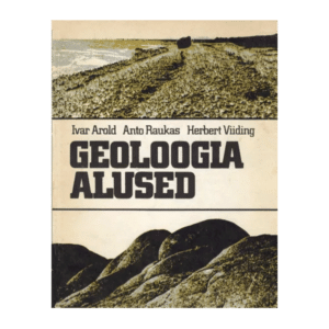 Geoloogia alused - Ivar Arold, Anto Raukas, Herbert Viiding