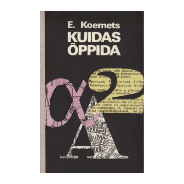 Kuidas õppida / Enn Koemets