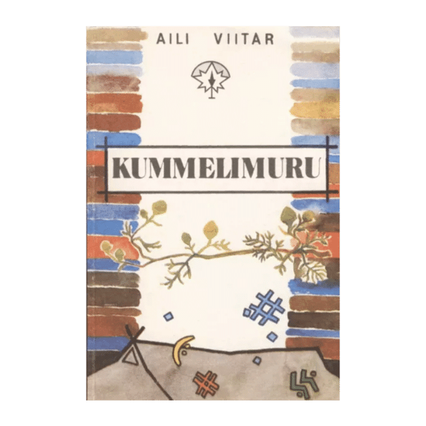 Kummelimuru : romaan / Aili Viitar ; kujundanud S. Randjärv