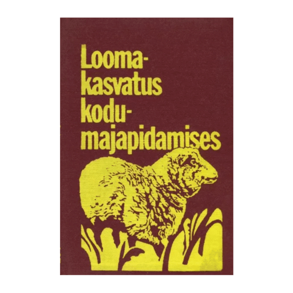 Loomakasvatus kodumajapidamises / koostanud H. Mauring