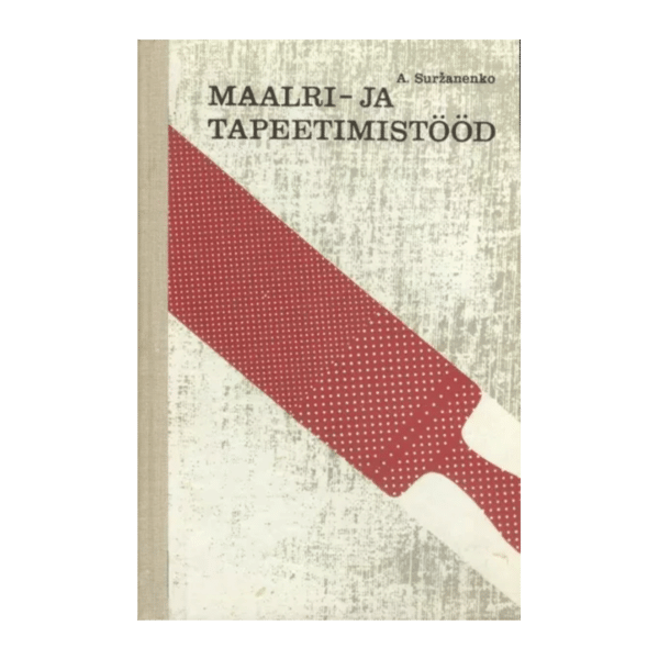 Maalri- ja tapeetimistööd 1976 / Anatoli Jemeljanovitš Suržanenko