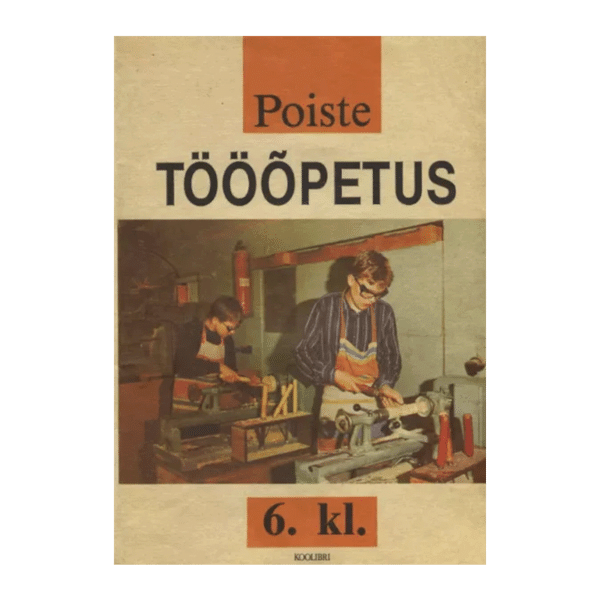 Poiste tööõpetus VI klass 1992/ H. Isok, A. Kõrbe, G. Nagel, E. Rihvk