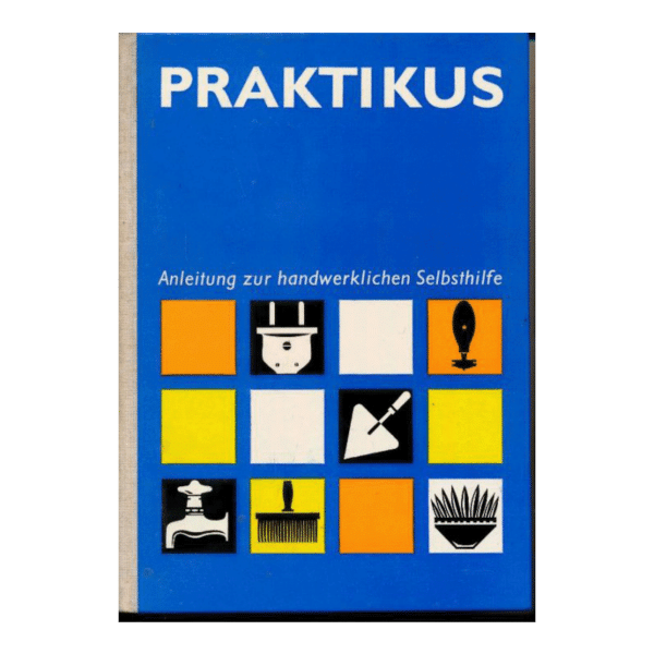 Praktikus - Anleitung zur handwerklichen Selbsthilfe