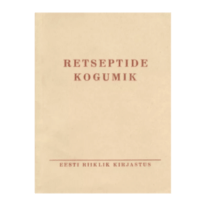 Retseptide kogumik 1957 - G. Kingisepp, O. Rajavee, H. Kurvist