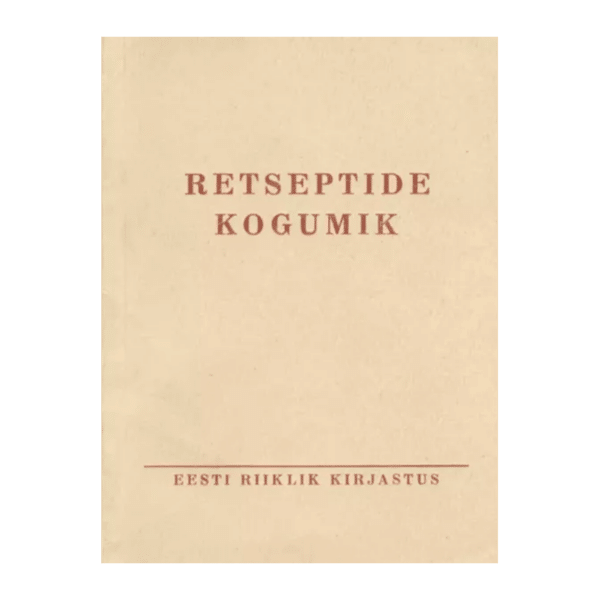 Retseptide kogumik 1957 - G. Kingisepp, O. Rajavee, H. Kurvist